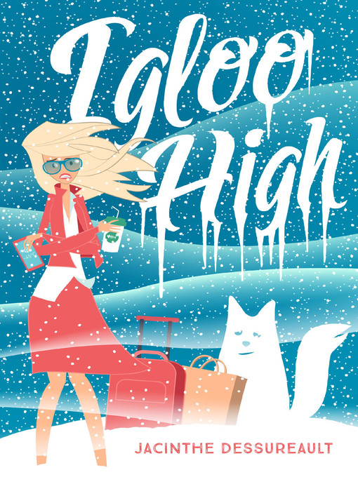 Title details for Igloo High by Jacinthe Dessureault - Available